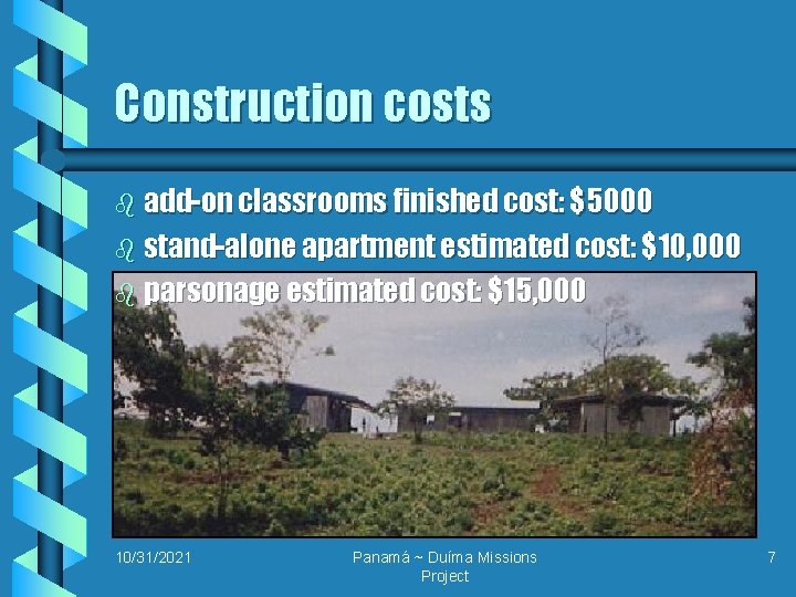 Construction costs b add-on classrooms finished cost: $5000 b stand-alone apartment estimated cost: $10,