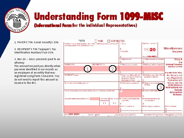 Understanding Form 1099 -MISC (Informational Form for the individual Representatives) 1. PAYER’S TIN: Social