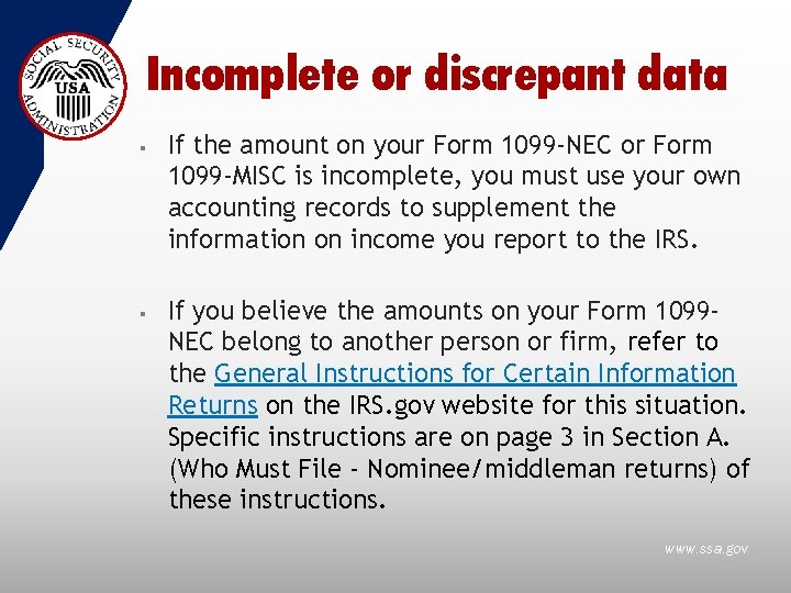 Incomplete or discrepant data § § If the amount on your Form 1099 -NEC
