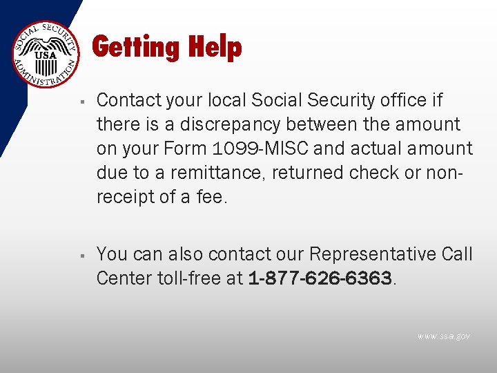 Getting Help § § Contact your local Social Security office if there is a