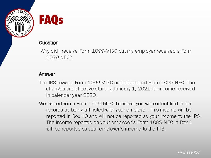 FAQs Question Why did I receive Form 1099 -MISC but my employer received a
