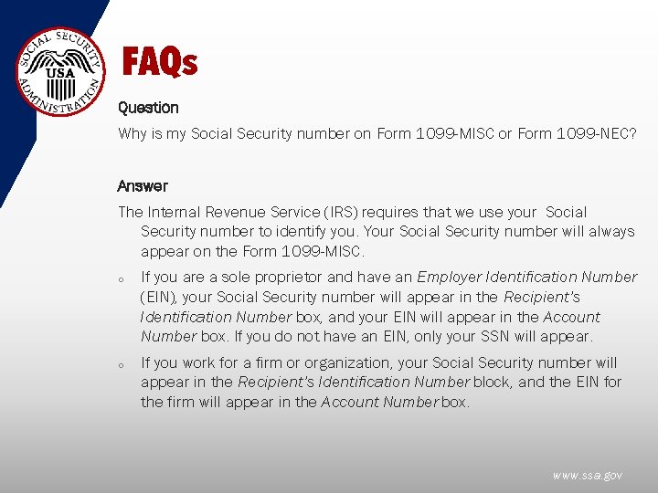 FAQs Question Why is my Social Security number on Form 1099 -MISC or Form