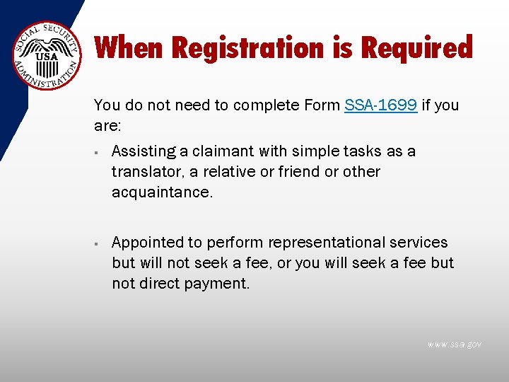 When Registration is Required You do not need to complete Form SSA-1699 if you