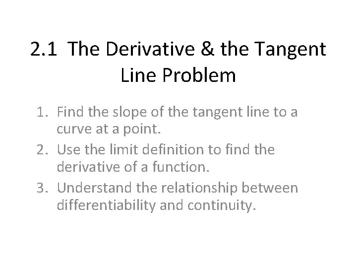 2. 1 The Derivative & the Tangent Line Problem 1. Find the slope of