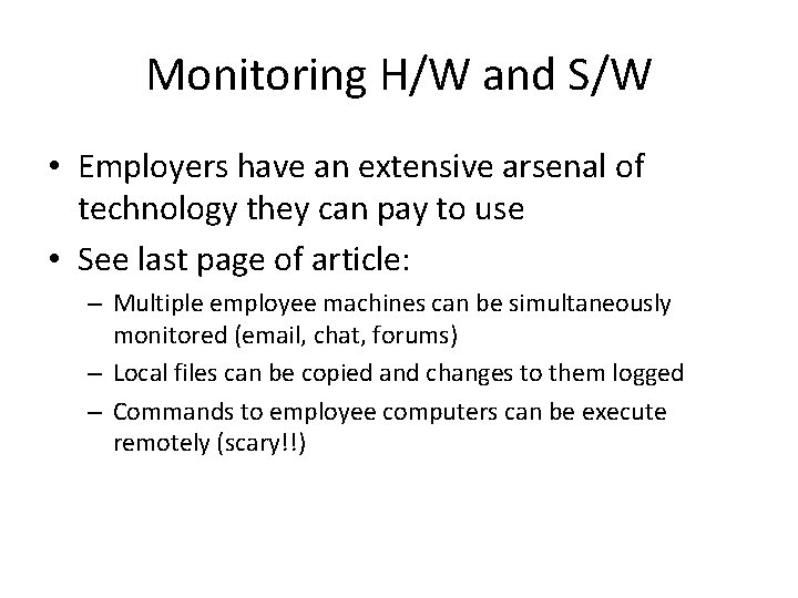 Monitoring H/W and S/W • Employers have an extensive arsenal of technology they can