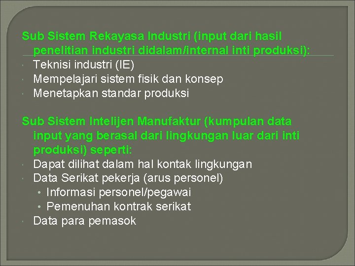 Sub Sistem Rekayasa Industri (input dari hasil penelitian industri didalam/internal inti produksi): Teknisi industri