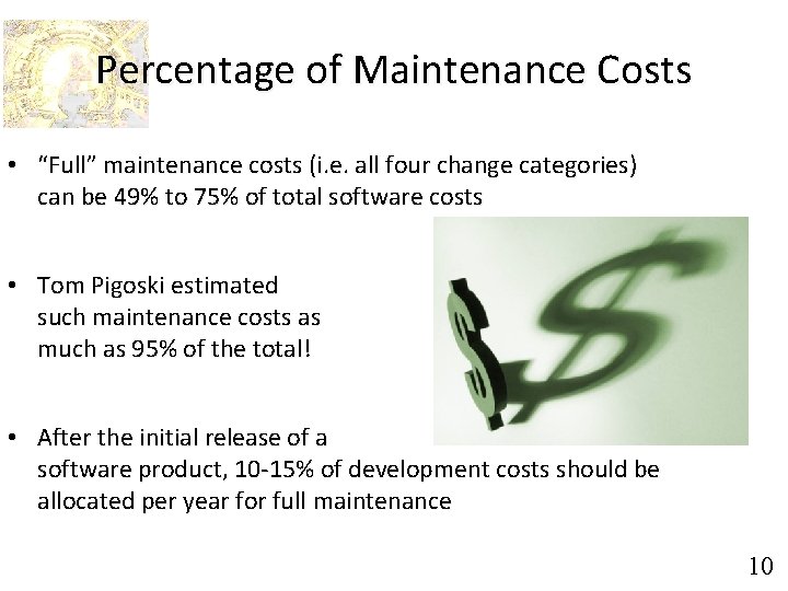 Percentage of Maintenance Costs • “Full” maintenance costs (i. e. all four change categories)