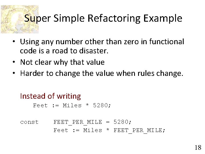 Super Simple Refactoring Example • Using any number other than zero in functional code