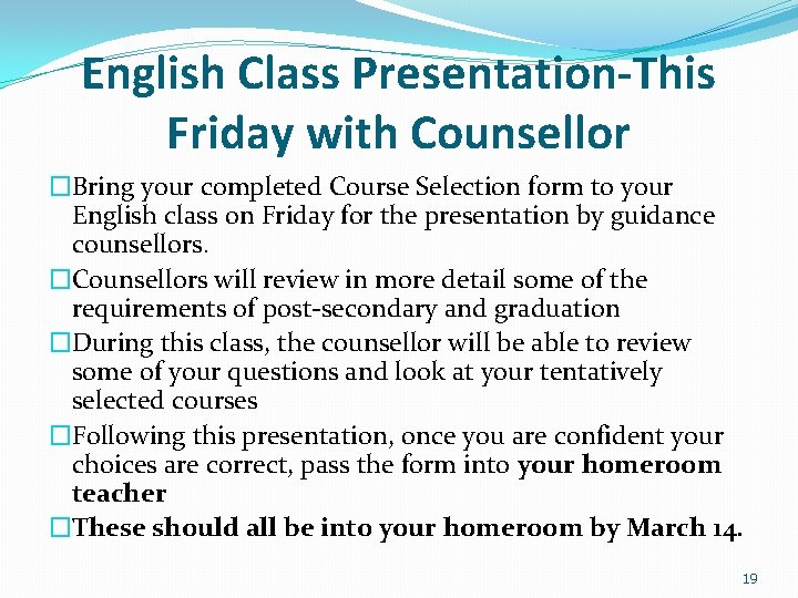 English Class Presentation-This Friday with Counsellor �Bring your completed Course Selection form to your