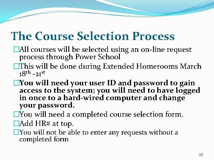 The Course Selection Process �All courses will be selected using an on-line request process