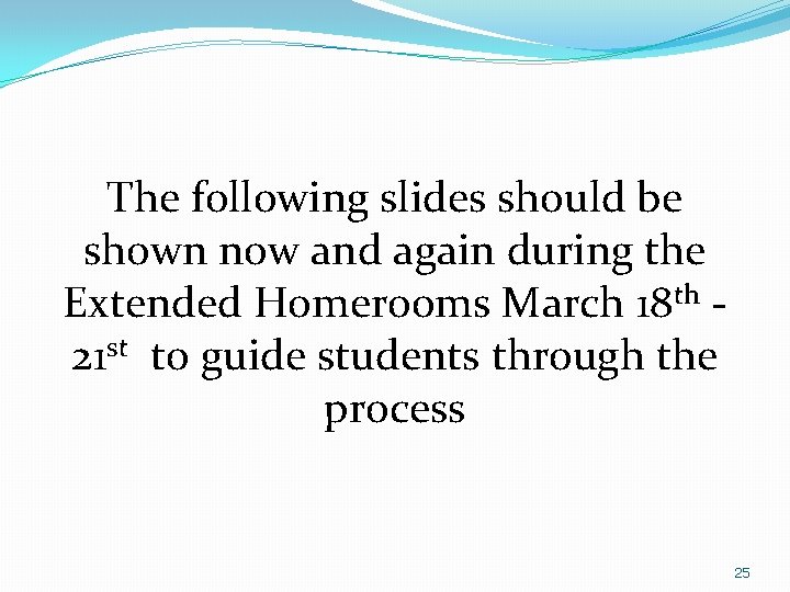 The following slides should be shown now and again during the Extended Homerooms March