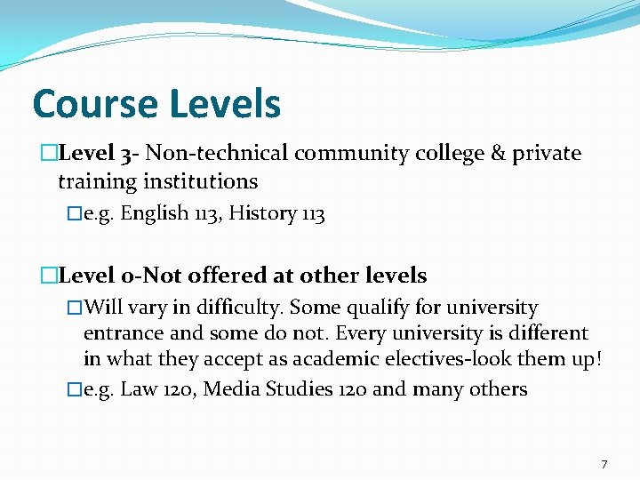 Course Levels �Level 3 - Non-technical community college & private training institutions �e. g.