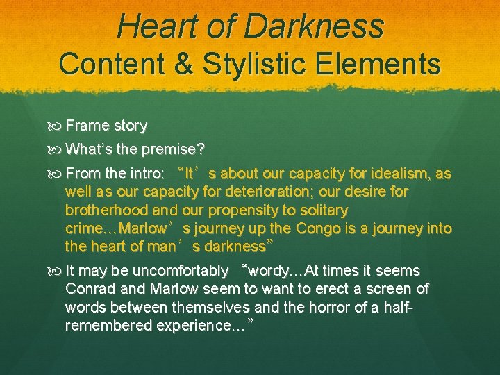 Heart of Darkness Content & Stylistic Elements Frame story What’s the premise? From the