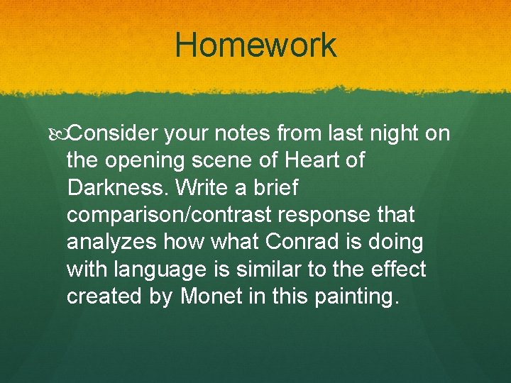 Homework Consider your notes from last night on the opening scene of Heart of
