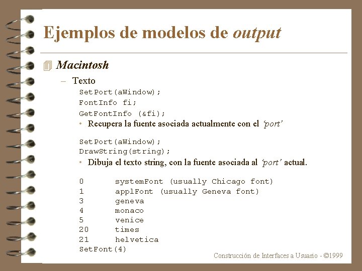 Ejemplos de modelos de output 4 Macintosh – Texto Set. Port(a. Window); Font. Info