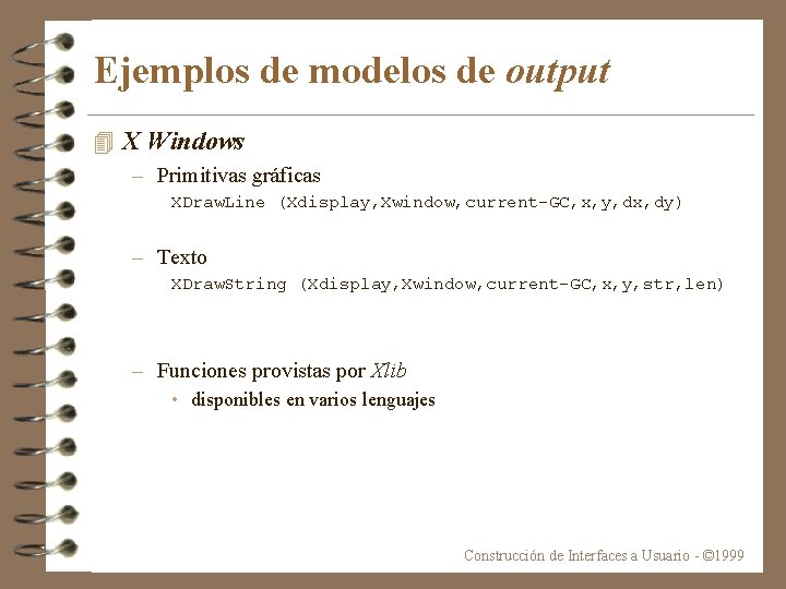 Ejemplos de modelos de output 4 X Windows – Primitivas gráficas XDraw. Line (Xdisplay,