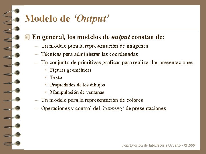 Modelo de ‘Output’ 4 En general, los modelos de output constan de: – Un