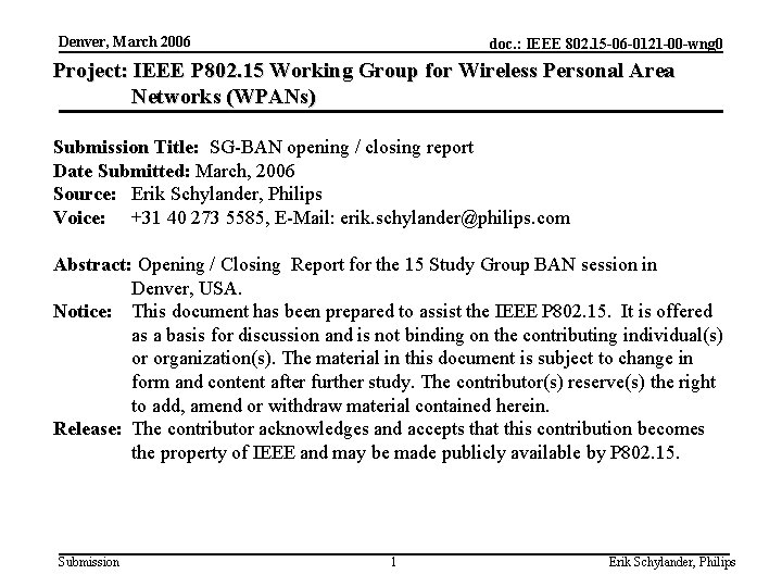 Denver, March 2006 doc. : IEEE 802. 15 -06 -0121 -00 -wng 0 Project: