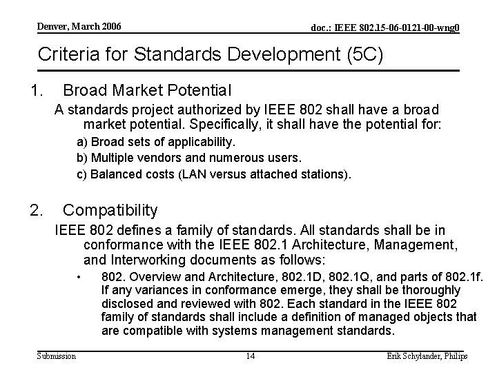 Denver, March 2006 doc. : IEEE 802. 15 -06 -0121 -00 -wng 0 Criteria