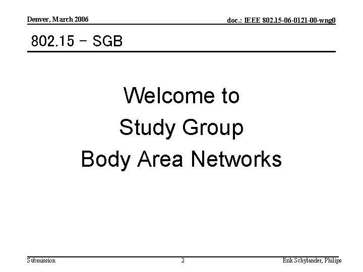 Denver, March 2006 doc. : IEEE 802. 15 -06 -0121 -00 -wng 0 802.