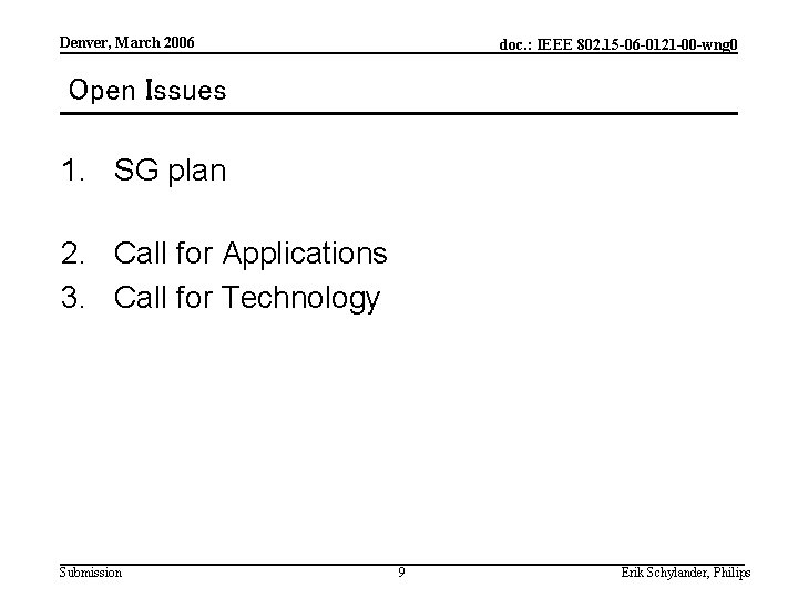 Denver, March 2006 doc. : IEEE 802. 15 -06 -0121 -00 -wng 0 Open