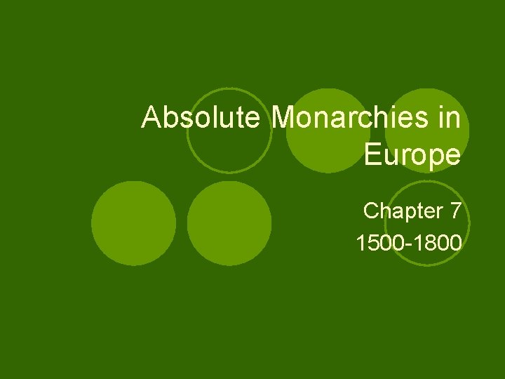 Absolute Monarchies in Europe Chapter 7 1500 -1800 