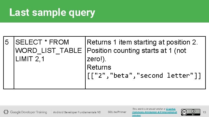 Last sample query 5 SELECT * FROM Returns 1 item starting at position 2.