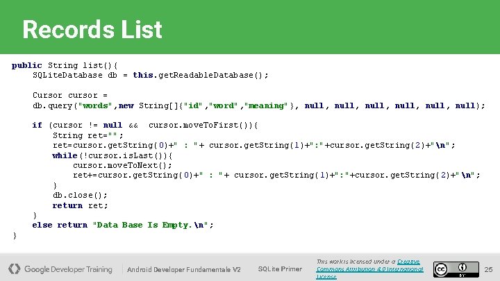 Records List public String list(){ SQLite. Database db = this. get. Readable. Database(); Cursor