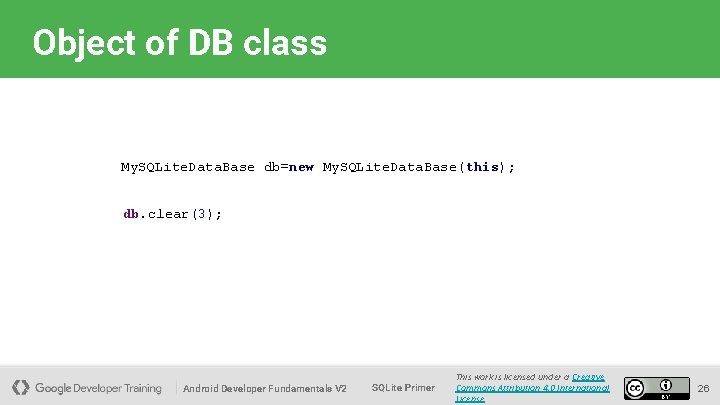 Object of DB class My. SQLite. Data. Base db=new My. SQLite. Data. Base(this); db.