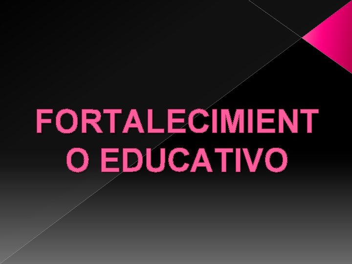 FORTALECIMIENT O EDUCATIVO 