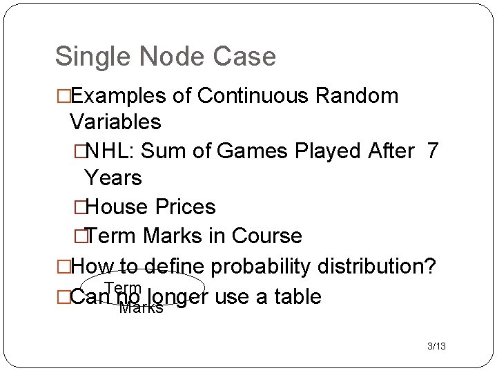 Single Node Case �Examples of Continuous Random Variables �NHL: Sum of Games Played After