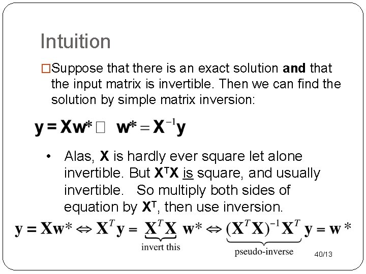 Intuition �Suppose that there is an exact solution and that the input matrix is