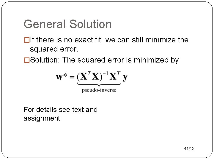General Solution �If there is no exact fit, we can still minimize the squared