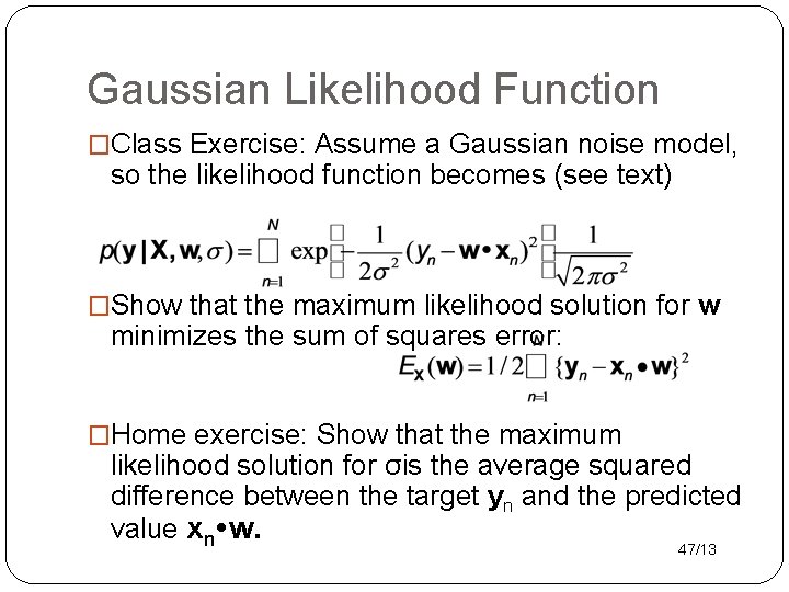 Gaussian Likelihood Function �Class Exercise: Assume a Gaussian noise model, so the likelihood function