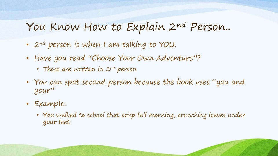 You Know How to Explain 2 nd Person. . • 2 nd person is