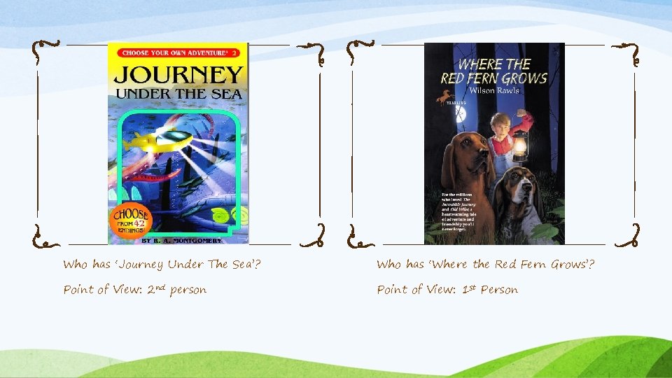 Who has ‘Journey Under The Sea’? Who has ‘Where the Red Fern Grows’? Point