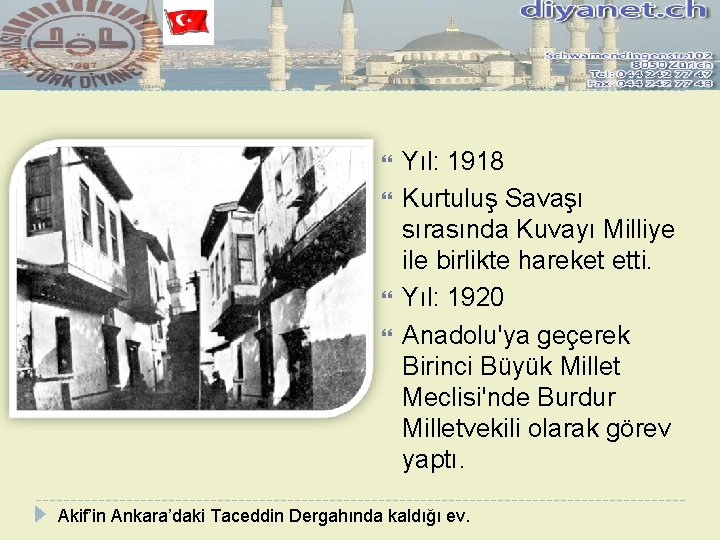  Yıl: 1918 Kurtuluş Savaşı sırasında Kuvayı Milliye ile birlikte hareket etti. Yıl: 1920