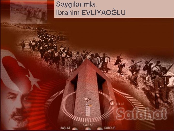 Saygılarımla. İbrahim EVLİYAOĞLU 