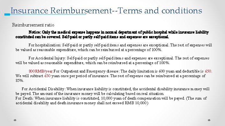 Insurance Reimbursement--Terms and conditions Reimbursement ratio Notice: Only the medical expense happens in normal