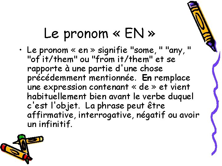 Le pronom « EN » • Le pronom « en » signifie "some, "