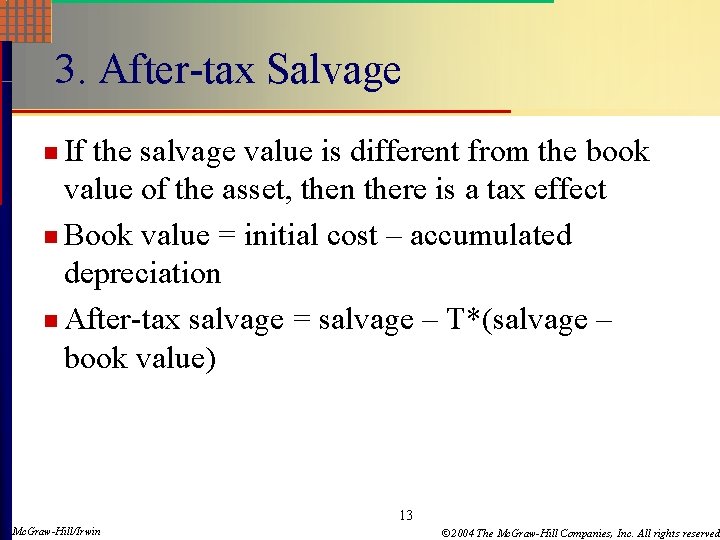 3. After-tax Salvage n If the salvage value is different from the book value