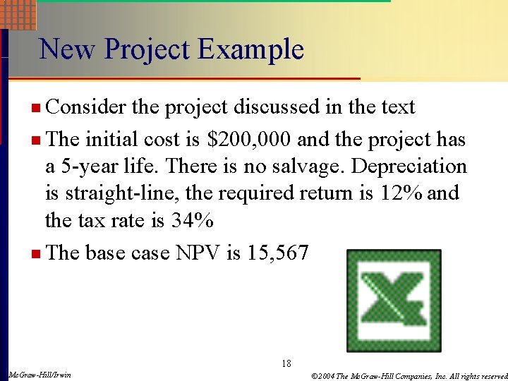 New Project Example n Consider the project discussed in the text n The initial