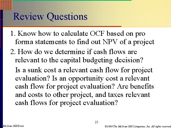 Review Questions 1. Know how to calculate OCF based on pro forma statements to