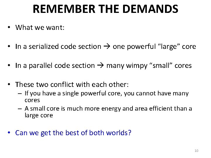 REMEMBER THE DEMANDS • What we want: • In a serialized code section one