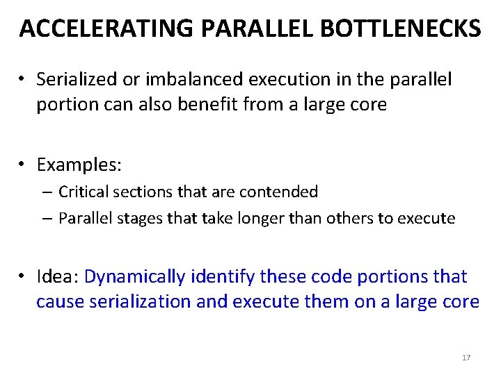 ACCELERATING PARALLEL BOTTLENECKS • Serialized or imbalanced execution in the parallel portion can also