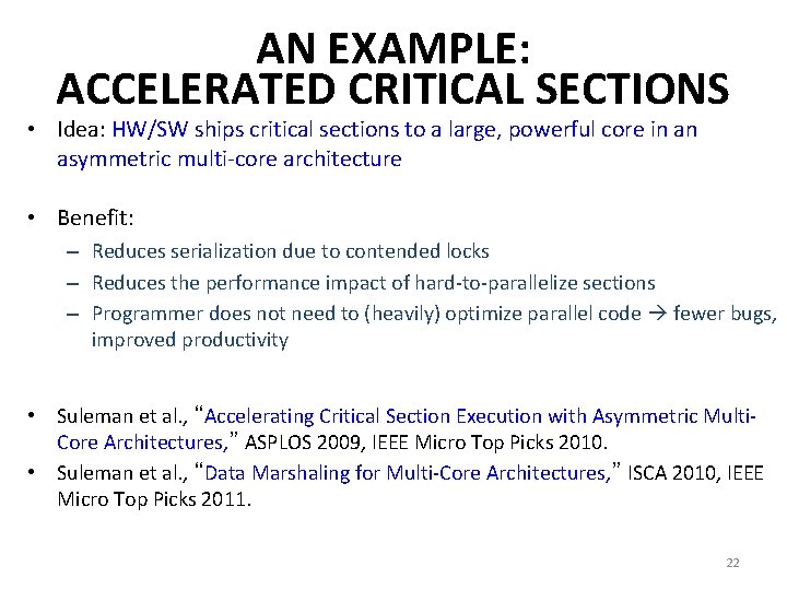 AN EXAMPLE: ACCELERATED CRITICAL SECTIONS • Idea: HW/SW ships critical sections to a large,