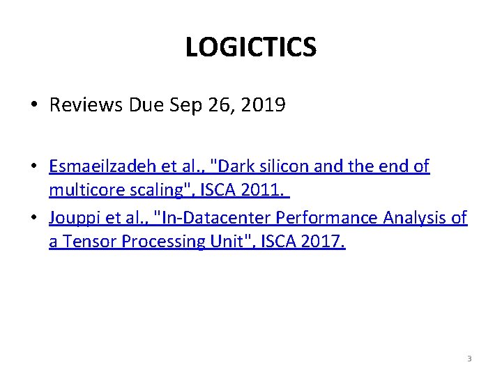 LOGICTICS • Reviews Due Sep 26, 2019 • Esmaeilzadeh et al. , "Dark silicon