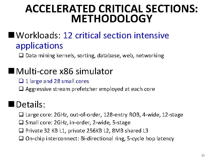 ACCELERATED CRITICAL SECTIONS: METHODOLOGY n Workloads: 12 critical section intensive applications q Data mining