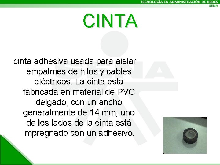 CINTA cinta adhesiva usada para aislar empalmes de hilos y cables eléctricos. La cinta