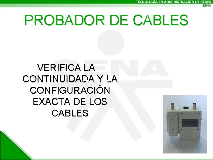 PROBADOR DE CABLES VERIFICA LA CONTINUIDADA Y LA CONFIGURACIÓN EXACTA DE LOS CABLES verifica